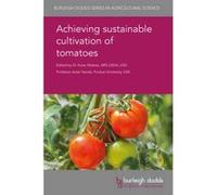Achieving Sustainable Cultivation of Tomatoes - [Version Originale] A K Mattoo, Avtar Handa, Ken Boote, W L Araujo (Auteur)