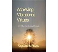 Achieving Vibrational Virtues (Through God's Voice)