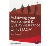 Achieving Your Assessment And Quality Assurance Units (Taqa)