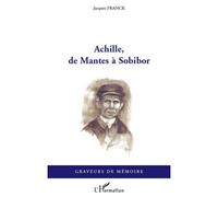 Jacques Franck – Achille, de Mantes à Sobibor – Roman – Broché – L'Harmattan