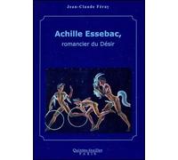 Achille Essebac, romancier du désir - Jean-Claude Féray - Quintes-Feuilles - broché - Essai