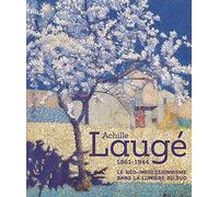 Achille Laugé.: Le néo-impressionnisme dans la lumière du Sud.