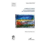 Achille Tatius Ou la contestation du genre romanesque - Valérie Faranton - L'harmattan - broché - Essai