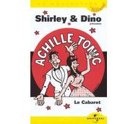 Achille Tonic : Le Cabaret De Shirley Et Dino