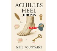 Achilles Heel Idioms