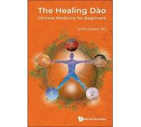 Achim Eckert The Healing DÃ€o: Chinese Medicine For Beginners (Relié)