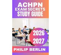 ACHPN Exam Secrets Study Guide 2026-2027: Complete Certification Prep With Realistic Practice Questions, In-Depth Answer Rationales, Clinical ... for Advanced Hospice and Palliative Nursing