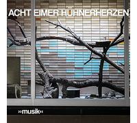 Acht Eimer Hühnerherzen - »Musik« [Import]