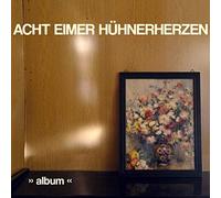 Acht Eimer Huhnerherzen - Album [Import]