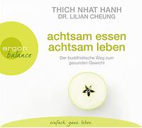 Achtsam essen, achtsam leben Thich Nhat Hanh Thich Nhat Hanh - Lilian Cheung (Auteur)