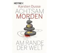 Achtsam morden am Rande der Welt: Roman - Geschenkausgabe