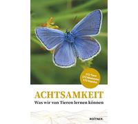 Achtsamkeit: Was wir von Tieren lernen können (Roitner Media)