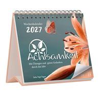 Achtsamkeit Wochenkalender 2027: Mit Übungen und guten Gedanken durch das Jahr: Tischkalender 2027 als Wochenplaner mit inspirierenden Sprüchen & Übungen - 19,6 x 21 cm