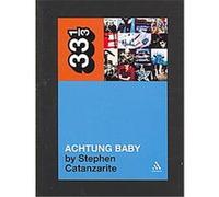 Achtung Baby, 33 1/3 Series Stephen Catanzarite (Auteur)