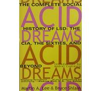 Acid Dreams Bruce Shlain, Martin A. Lee (Auteur)