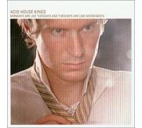 Acid House Kings - Mondays Are Like Tuesdays...