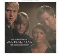 Acid House Kings - What You Wanna Do [Import]