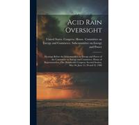 Acid Rain Oversight: Hearings Before The Subcommittee On Energy And Power Of The Committee On Energy And Commerce, House Of Representatives