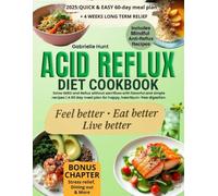 Acid Reflux Diet Cookbook: Solve GERD and Reflux without sacrifices with flavorful and simple recipes | A 60-day meal plan for happy, heartburn-free digestion