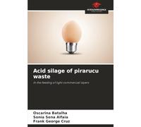 Acid silage of pirarucu waste: In the feeding of light commercial layers