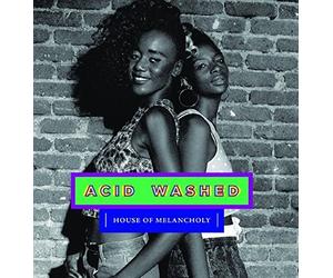 Acid Washed - House of Melancholy