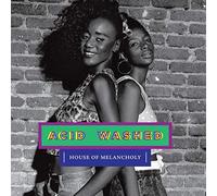 Acid Washed - House of Melancholy [Import]
