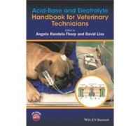 AcidBase and Electrolyte Handbook for Veterinary Technicians Angela Randels - Thorp, David Liss (Auteur)