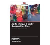 Acide citrique à partir d'Aspergillus Niger: Fermentation d'écorces de fruits