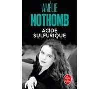 Acide sulfurique Amélie Nothomb (Auteur)