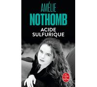 Acide sulfurique - Amélie Nothomb - Lgf - Poche - Roman
