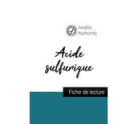 Acide sulfurique de Amélie Nothomb (fiche de lecture et analyse complète de l'oeuvre)