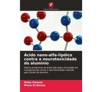 Ácido Nano-Alfa-Lipóico Contra A Neurotoxicidade Do Alumínio