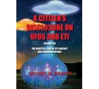 Acitizen's Disclosure On Ufos And Eti - Volume Six - The Rosetta Stone Of Eti Contact And Communications