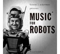 Ackerman, Forrest J. -& Frank Coe- - Music for Robots