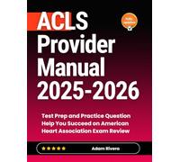 ACLS Provider Manual 2025-2026: Test Prep and Practice Question Help You Succeed on American Heart Association Exam Review
