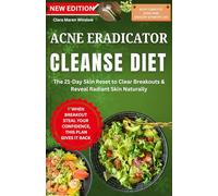 ACNE ERADICATOR Diet: The 21-Day Skin Reset to Clear Breakouts & Reveal Radiant Skin Naturally