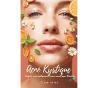 Acné Kystique: Guérir naturellement pour une Peau Claire