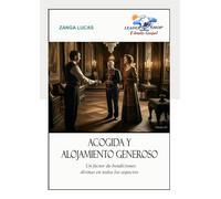 ACOGIDA Y ALOJAMIENTO GENEROSO: Un factor de bendiciones divinas en todos los aspectos