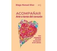 Acompañar, Arte O Tarea Del Corazón