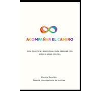 Acompañar el camino: Guía práctica y emocional para familias con niños y niñas con TEA