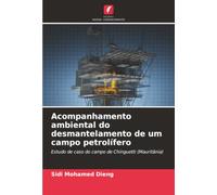Acompanhamento ambiental do desmantelamento de um campo petrolífero: Estudo de caso do campo de Chinguetti (Mauritânia)