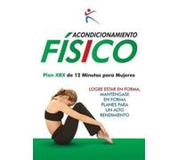 Acondicionamiento Fisico - Plan Xbx De 12 Minutos Para Mujeres