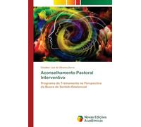 Aconselhamento Pastoral Interventivo: Programa de Treinamento na Perspectiva da Busca de Sentido Existencial