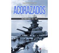 Acorazados de la Segunda Guerra Mundial: Un estudio técnico (1921-1945)
