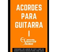 Acordes para Guitarra I: Los acordes básicos que necesitas para empezar