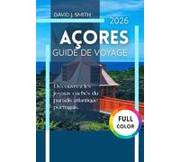 Açores Guide de voyage 2026: Découvrez les joyaux cachés du paradis atlantique portugais
