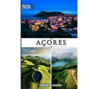 Açores Guide de voyage 2026: Votre porte d’entrée vers le paradis atlantique portugais : merveilles volcaniques, trésors culturels et aventures insulaires inoubliables pour 2026.