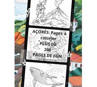 Açores. Pages à colorier. PLUS DE 200 PAGES DE FUN (Légendes des Açores).: Baleines, architecture, fruits, plantes, animaux, plongée, randonnée, ... à colorier, le meilleur livre à colorier