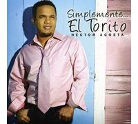 Acosta, Hector El Torito - Simplemente El Torito