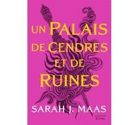 ACOTAR - Tome 3 - Un Palais de cendres et de ruines Sarah J. Maas (Auteur), Anne-Judith Descombey (Traduction)